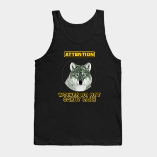 Wolves Do Not Carry Cash Tank Top